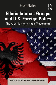 Ethnic Interest Groups and U.S. Foreign Policy (eBook, PDF) - Nahzi, Fron Ethnic Interest Groups and U.S. Foreign Policy (eBook, PDF) - Nahzi, Fron