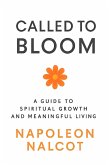 Called to Bloom: A Guide to Spiritual Growth and Meaningful Living (eBook, ePUB)