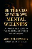 Be the CEO of Your Mental Wellness (eBook, ePUB) Be the CEO of Your Mental Wellness (eBook, ePUB)