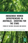 Indigenous Women Entrepreneurs in Australia - Shooting for the Stars (eBook, PDF)