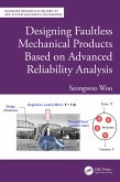 Designing Faultless Mechanical Products Based on Advanced Reliability Analysis (eBook, PDF)