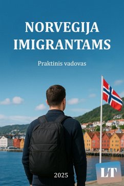 Norvegija Imigrantams: Praktinis vadovas (eBook, ePUB) Cover Norvegija Imigrantams: Praktinis vadovas (eBook, ePUB)