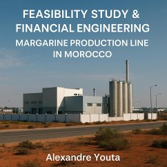 Cover Feasibility Study & Financial Engineering Margarine Production Line - Morocco (eBook, ePUB)