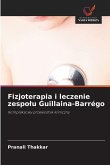 Fizjoterapia i leczenie zespo¿u Guillaina-Barrégo Fizjoterapia i leczenie zespo¿u Guillaina-Barrégo