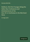Redburn. His First Voyage; Being the Sailor Boy Confessions and Reminiscences of the Son-Of-A-Gentleman in the Merchant Navy