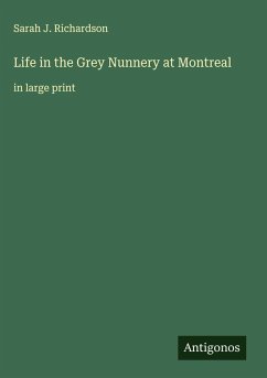 Cover Life in the Grey Nunnery at Montreal