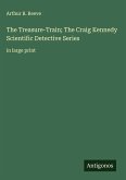The Treasure-Train; The Craig Kennedy Scientific Detective Series