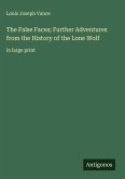 The False Faces; Further Adventures from the History of the Lone Wolf