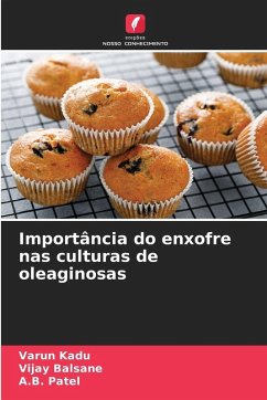 Importância do enxofre nas culturas de oleaginosas - Kadu, Varun;Balsane, Vijay;Patel, A.B.