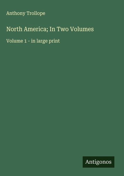 North America; In Two Volumes
