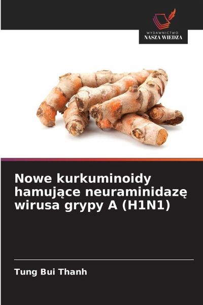 Nowe kurkuminoidy hamuj¿ce neuraminidaz¿ wirusa grypy A (H1N1)