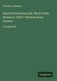Short Stories From Life; The 81 Prize Stories in 