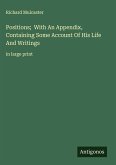 Positions; With An Appendix, Containing Some Account Of His Life And Writings
