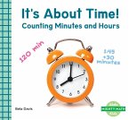It's about Time!: Counting Minutes and Hours It's about Time!: Counting Minutes and Hours