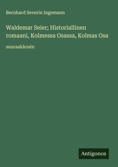 Cover Waldemar Seier; Historiallinen romaani, Kolmessa Osassa, Kolmas Osa