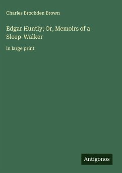 Edgar Huntly; Or, Memoirs of a Sleep-Walker Cover Edgar Huntly; Or, Memoirs of a Sleep-Walker