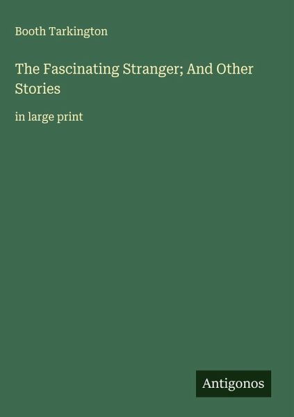 The Fascinating Stranger; And Other Stories