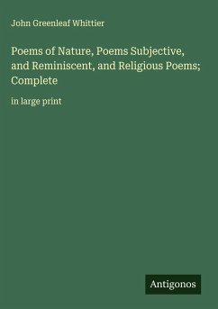 Poems of Nature, Poems Subjective, and Reminiscent, and Religious Poems; Complete Cover Poems of Nature, Poems Subjective, and Reminiscent, and Religious Poems; Complete
