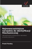 Najnowocze¿niejsze narz¿dzia do identyfikacji fitochemicznej Najnowocze¿niejsze narz¿dzia do identyfikacji fitochemicznej