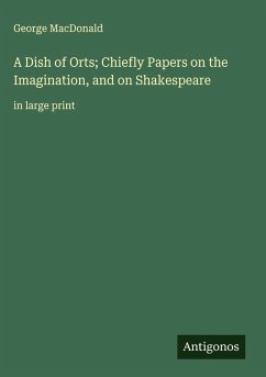 Cover A Dish of Orts; Chiefly Papers on the Imagination, and on Shakespeare