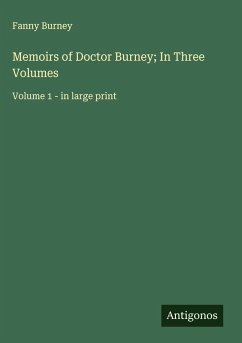 Memoirs of Doctor Burney; In Three Volumes - Burney, Fanny