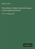 The Letters of Robert Louis Stevenson to his Family and Friend