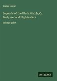 Legends of the Black Watch; Or, Forty-second Highlanders