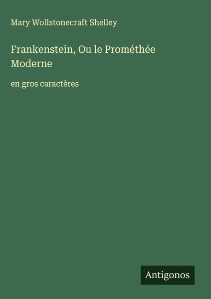 Frankenstein, Ou le Prométhée Moderne