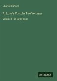At Love's Cost; In Two Volumes At Love's Cost; In Two Volumes