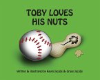Toby Loves His Nuts Toby Loves His Nuts
