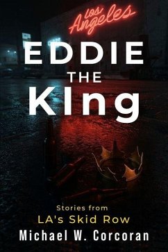 Eddie the KIng Stories of LA's Skid Row - Corcoran, Michael W