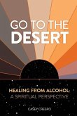Go to the Desert - Healing from Alcohol