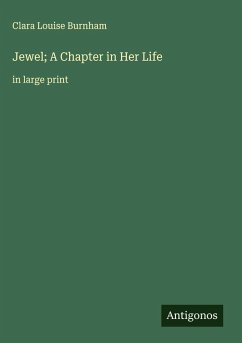Jewel; A Chapter in Her Life - Burnham, Clara Louise
