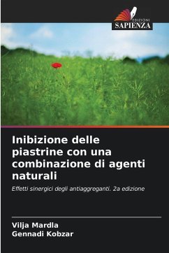 Inibizione delle piastrine con una combinazione di agenti naturali - Mardla, Vilja;Kobzar, Gennadi
