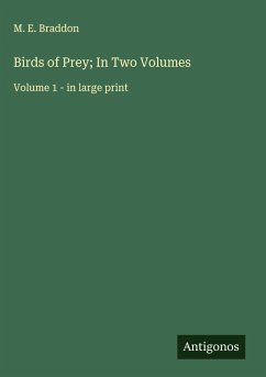 Birds of Prey; In Two Volumes - Braddon, M. E.