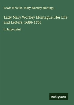 Cover Lady Mary Wortley Montague; Her Life and Letters, 1689-1762