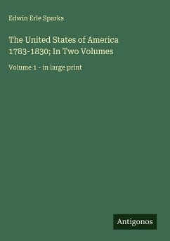 Cover The United States of America 1783-1830; In Two Volumes