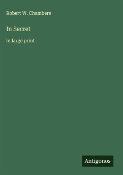 In Secret - Chambers, Robert W.