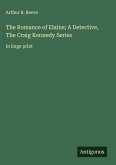 The Romance of Elaine; A Detective, The Craig Kennedy Series