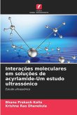 Interações moleculares em soluções de acyrlamide-Um estudo ultrassónico Interações moleculares em soluções de acyrlamide-Um estudo ultrassónico