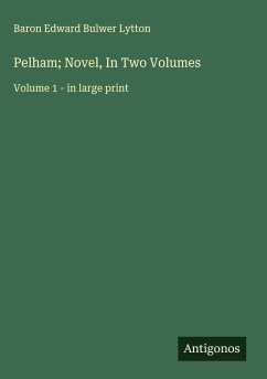 Cover Pelham; Novel, In Two Volumes