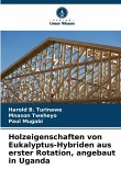 Holzeigenschaften von Eukalyptus-Hybriden aus erster Rotation, angebaut in Uganda Holzeigenschaften von Eukalyptus-Hybriden aus erster Rotation, angebaut in Uganda