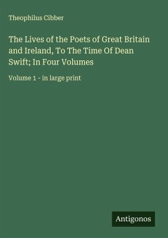 Cover The Lives of the Poets of Great Britain and Ireland, To The Time Of Dean Swift; In Four Volumes