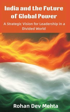 India and the Future of Global Power - Mehta, Rohan Dev