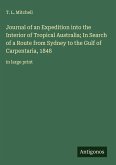 Journal of an Expedition into the Interior of Tropical Australia; In Search of a Route from Sydney to the Gulf of Carpentaria, 1848