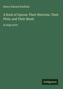 Cover A Book of Operas: Their Histories, Their Plots, and Their Music
