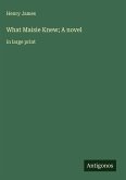 What Maisie Knew; A novel