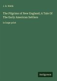 The Pilgrims of New England; A Tale Of The Early American Settlers