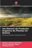 Um Manual de Produção Orgânica de Plantas no Quénia Um Manual de Produção Orgânica de Plantas no Quénia