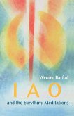 IAO and the Eurythmy Meditations IAO and the Eurythmy Meditations